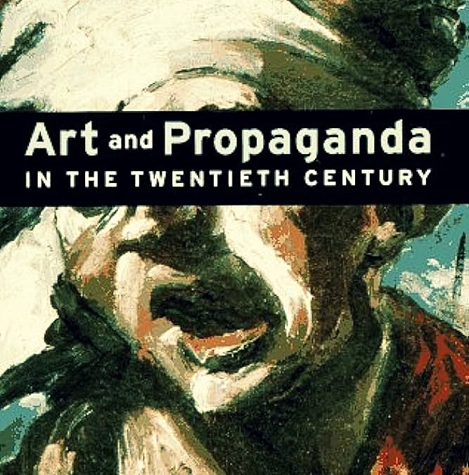 «Arte y propaganda en el siglo XX» de Toby Clark – Reseña