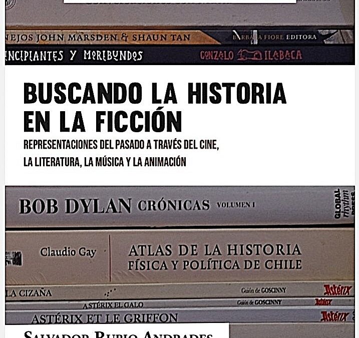 Libro «Buscando la Historia en la Ficción» (2026) – Con artículo científico de Felipe De Lucas A.